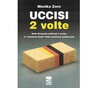 Uccisi due volte. Nei campi di concentramento tedeschi vittime e carnefici vengono onorati insieme