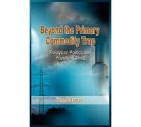Uchendu Egbezor Beyond the Primary Commodity Trap (Tascabile)