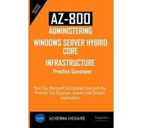 Uchenna Ihekair Az-800 - Administering Windows Server Hybrid Core In (Tascabile)