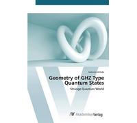 Uchida Gabriele Geometry of GHZ Type Quantum States (Tascabile)