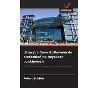 Uchwyt z ¿bem sto¿kowym do przeszkle¿ na ¿o¿yskach punktowych: Tworzenie i stosowanie komputerowych modeli obliczeniowych