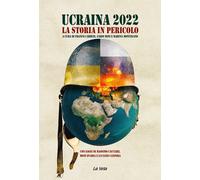 Ucraina 2022. La storia in pericolo - [La Vela (Viareggio)]