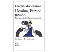 Ucraina, Europa, mondo. Guerra e lotta per l'egemonia mondiale