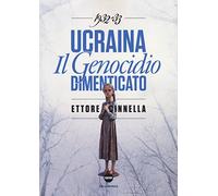 Ucraina. Il genocidio dimenticato 1932-1933