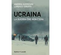 Ucraina. La guerra che non c'era