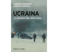 Ucraina. La guerra che non c'era