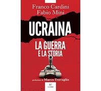 Ucraina. La guerra e la storia