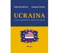 Ucraina. La guerra geopolitica tra Stati Uniti e Russia