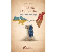 Ucraina Palestina. Cronaca di una debole Europa