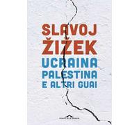 Ucraina, Palestina e altri guai