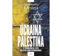 Libri Alessandro Orsini - Ucraina-Palestina. Il Terrorismo Di Stato Nelle Relazi