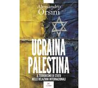 Ucraina-Palestina. Il terrorismo di Stato nelle relazioni internazionali