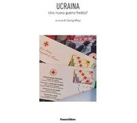 Ucraina. Una nuova guerra fredda?