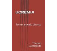 Ucremia: Per un mondo diverso
