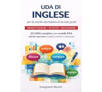UDA di Inglese per la Scuola Secondaria di secondo grado: 20 Unità di Apprendimento (B1-B2) con Metodo ESA, Listening e Compiti Autentici