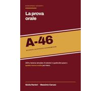 UDA e lezione simulata A-46: UDA e lezione simulata per Scienze giuridico-economiche: il metodo in quattordici passi, quattro tracce svolte e le venticinque domande della commissione, con le risposte