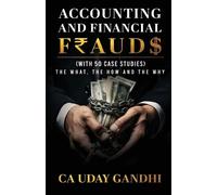 Uday Gandhi ACCOUNTING AND FINANCIAL FRAUDS - THE WHAT, THE HOW, AND (Tascabile)