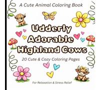 Udderly Adorable Highland Cows Coloring Book