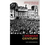 Udi Greenberg Greenburg The Weimar Century (Copertina rigida)
