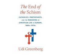 Udi Greenberg The End of the Schism (Copertina rigida)