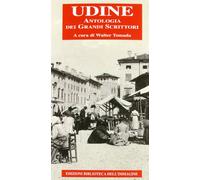 Udine. Antologia dei grandi scrittori