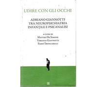 Udire con gli occhi. Adriano Giannotti tra neuropsichiatria infantile e psicanalisi