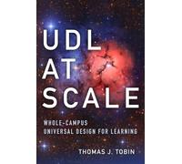 UDL at Scale Volume 9: Whole-Campus Universal Design for Learning (Teaching, Engaging, and Thriving in Higher Ed)