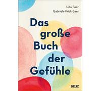 Udo Baer Gabriele Frick-Baer Das große Buch der Gefühle (Copertina rigida)
