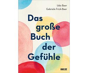 Udo Baer Gabriele Frick-Baer Das große Buch der Gefühle (Copertina rigida)