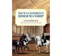 Udo Burger Way to Perfect Horsemanship (Tascabile)