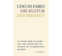 Udo Di Fabio Die Kultur der Freiheit: Der Westen gerät in Gef (Copertina rigida)