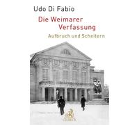 Udo Di Fabio Die Weimarer Verfassung: Aufbruch und Scheitern (Copertina rigida)