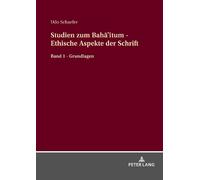 Udo Schaefer Studien Zum Bahā'ītum - Ethische Aspekte Der Sch (Copertina rigida)