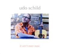 Udo Schild - It Ain'T Over Now