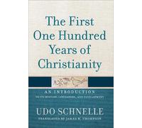 Udo Schnelle The First One Hundred Years of Christianity (Copertina rigida)