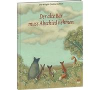 Udo Weigelt Cristina Kadmon Der alte Bär muss Abschied nehmen (Copertina rigida)
