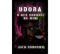 UDORA: O QUE SOBROU DE MIM