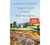 Über Carl reden wir morgen: Roman