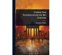 Ueber Das Pathologische Bei Goethe