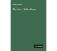 Über David Friedrich Strauss