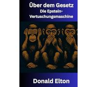 Über dem Gesetz: Die Epstein-Vertuschungsmaschine