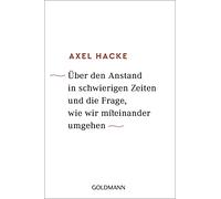 Axel Hacke Über den Anstand in schwierigen Zeiten und die Frage, wie (Tascabile)
