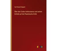 Über den Codex Ambrosianus und seinen Einfluß auf die Plautinische Kritik