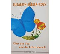Über den Tod und das Leben danach