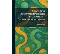 Ueber Den Zusammenhang Der Psoriasis Mit Gelenkerkrankungen