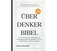 Über Denker Bibel: Ein Umfassender Leitfaden Zur Bewältigung Ihres Geistes Und Zur Suche Nach Innerem Frieden