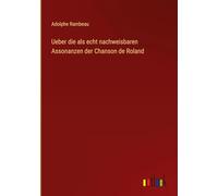 Ueber die als echt nachweisbaren Assonanzen der Chanson de Roland – outlook Verlagsgesellschaft mbH