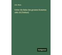 Ueber die Bahn des grossen Kometen 1881 III [Tebbut]