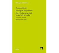 Über die Beredsamkeit in der Volkssprache: Lateinisch-Deutsch. Philosophische Werke 3: 465