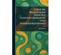 Ueber Die Beziehungen Zwischen Lungentuberkulose Und Hyperthyreoidismus
